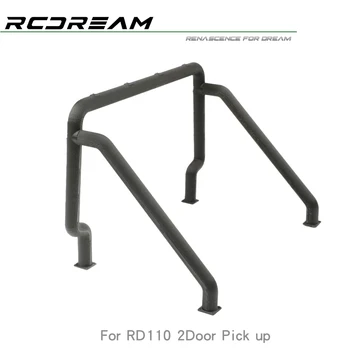 RCDream Roll Cage с 3D Принтом для RD110 2D Pickup Bed/1-10 Rc Car Варианты обновления DIY # D1C10-1
