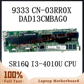 Материнская плата CN-03RR0X 03RR0X 3RR0X DAD13CMBAG0 Для Dell XPS 13 9333 Материнская плата ноутбука С процессором SR16Q I3-4010U 4 ГБ 100% Полностью протестирована