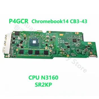 Номер основной платы P4GCR применим к ноутбуку ACER chromebook 14 CB3-43 Процессор: N3160 /N3060 100% тест в порядке перед отправкой